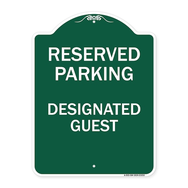 Reserved Parking-Designated Guest, Green & White Aluminum Sign, 18" x 24", GW-1824-23153